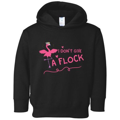 I Don't Give A Flock Funny Flamingo Toddler Hoodie