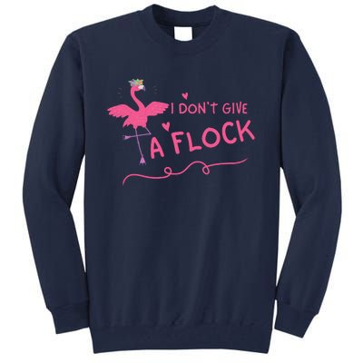 I Don't Give A Flock Funny Flamingo Tall Sweatshirt