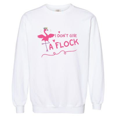 I Don't Give A Flock Funny Flamingo Garment-Dyed Sweatshirt