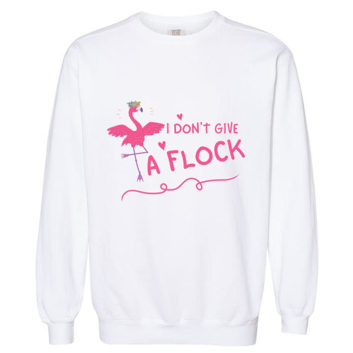 I Don't Give A Flock Funny Flamingo Garment-Dyed Sweatshirt