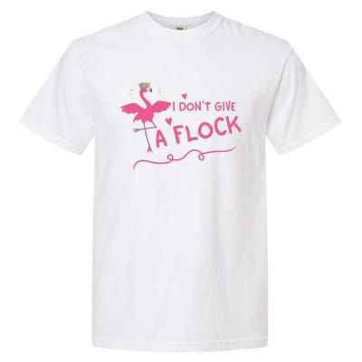 I Don't Give A Flock Funny Flamingo Garment-Dyed Heavyweight T-Shirt