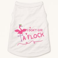 I Don't Give A Flock Funny Flamingo Doggie Tank
