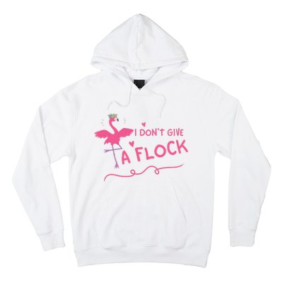 I Don't Give A Flock Funny Flamingo Hoodie