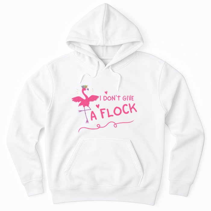 I Don't Give A Flock Funny Flamingo Hoodie