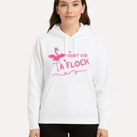 I Don't Give A Flock Funny Flamingo Hoodie