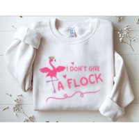 I Don't Give A Flock Funny Flamingo Sweatshirt