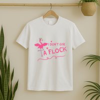 I Don't Give A Flock Funny Flamingo T-Shirt