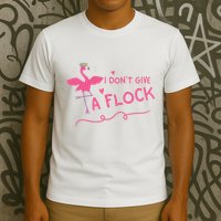 I Don't Give A Flock Funny Flamingo T-Shirt