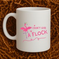 I Don't Give A Flock Funny Flamingo Mug