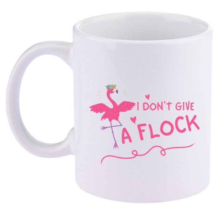 I Don't Give A Flock Funny Flamingo 11oz C Handle Ceramic Mug