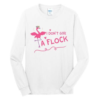 I Don't Give A Flock Funny Flamingo Tall Long Sleeve T-Shirt