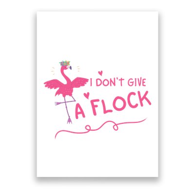 I Don't Give A Flock Funny Flamingo Poster