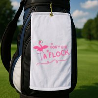 I Don't Give A Flock Funny Flamingo Golf Towel