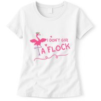 I Don't Give A Flock Funny Flamingo Womens T-Shirt
