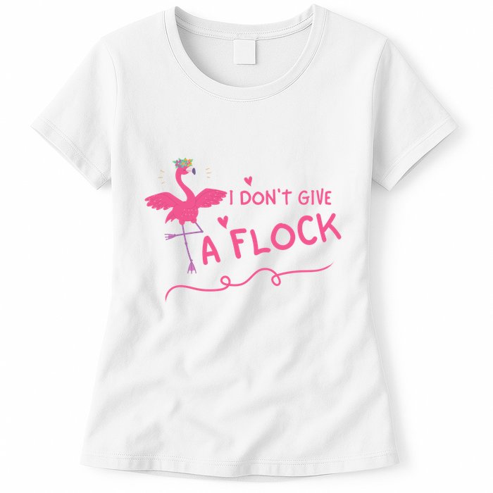 I Don't Give A Flock Funny Flamingo Womens T-Shirt