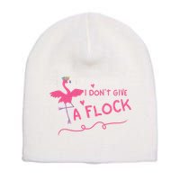 I Don't Give A Flock Funny Flamingo Short Acrylic Beanie