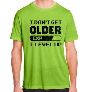 I Dont Get Older I Level Up Funny Gamer Gaming Graphic Gift Adult ChromaSoft Performance T-Shirt