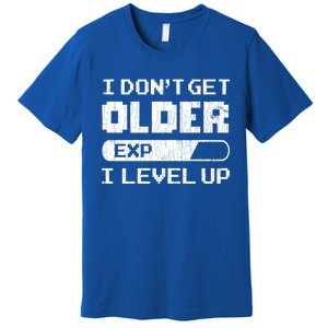 I Dont Get Older I Level Up Funny Gamer Gaming Graphic Gift Premium T-Shirt