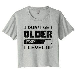 I Dont Get Older I Level Up Funny Gamer Gaming Graphic Gift Women's Crop Top Tee