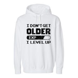 I Dont Get Older I Level Up Funny Gamer Gaming Graphic Gift Garment-Dyed Fleece Hoodie