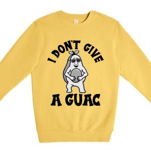 I Dont Give A Guac Funny Avocado Guacamole Vegan Meaningful Gift Premium Crewneck Sweatshirt