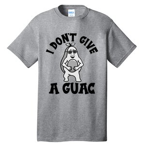 I Dont Give A Guac Funny Avocado Guacamole Vegan Meaningful Gift Tall T-Shirt