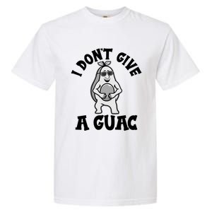 I Dont Give A Guac Funny Avocado Guacamole Vegan Meaningful Gift Garment-Dyed Heavyweight T-Shirt