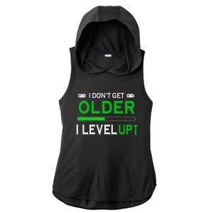 I Dont Get Older I Level Up Funny Gamer Lover Gaming Cute Gift Ladies PosiCharge Tri-Blend Wicking Draft Hoodie Tank