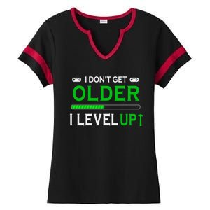 I Dont Get Older I Level Up Funny Gamer Lover Gaming Cute Gift Ladies Halftime Notch Neck Tee