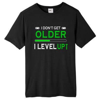 I Dont Get Older I Level Up Funny Gamer Lover Gaming Cute Gift Tall Fusion ChromaSoft Performance T-Shirt