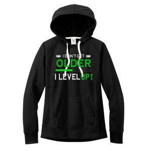 I Dont Get Older I Level Up Funny Gamer Lover Gaming Cute Gift Women's Fleece Hoodie