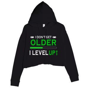 I Dont Get Older I Level Up Funny Gamer Lover Gaming Cute Gift Crop Fleece Hoodie