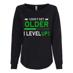 I Dont Get Older I Level Up Funny Gamer Lover Gaming Cute Gift Womens California Wash Sweatshirt