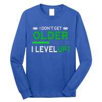 I Dont Get Older I Level Up Funny Gamer Lover Gaming Cute Gift Long Sleeve Shirt