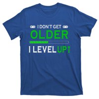 I Dont Get Older I Level Up Funny Gamer Lover Gaming Cute Gift T-Shirt