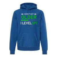 I Dont Get Older I Level Up Funny Gamer Lover Gaming Cute Gift Premium Hoodie