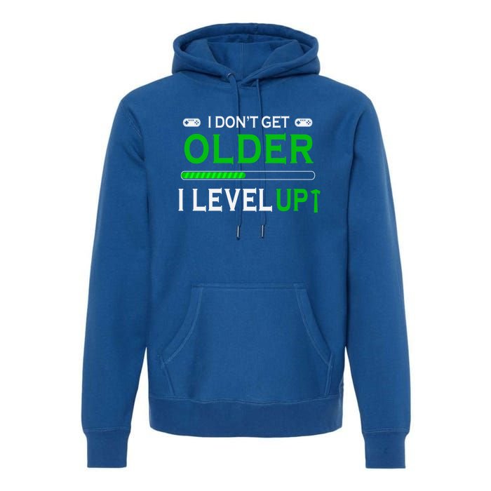 I Dont Get Older I Level Up Funny Gamer Lover Gaming Cute Gift Premium Hoodie