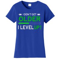 I Dont Get Older I Level Up Funny Gamer Lover Gaming Cute Gift Women's T-Shirt