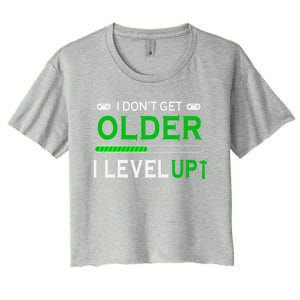 I Dont Get Older I Level Up Funny Gamer Lover Gaming Cute Gift Women's Crop Top Tee