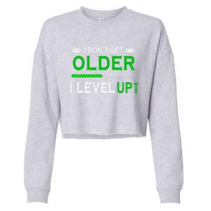 I Dont Get Older I Level Up Funny Gamer Lover Gaming Cute Gift Cropped Pullover Crew