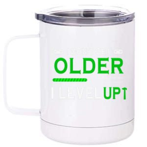 I Dont Get Older I Level Up Funny Gamer Lover Gaming Cute Gift 12 oz Stainless Steel Tumbler Cup