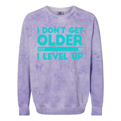 I Dont Get Older I Level Up Funny Tees For Family Gaming Cool Gift Colorblast Crewneck Sweatshirt