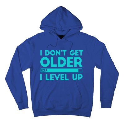 I Dont Get Older I Level Up Funny Tees For Family Gaming Cool Gift Hoodie