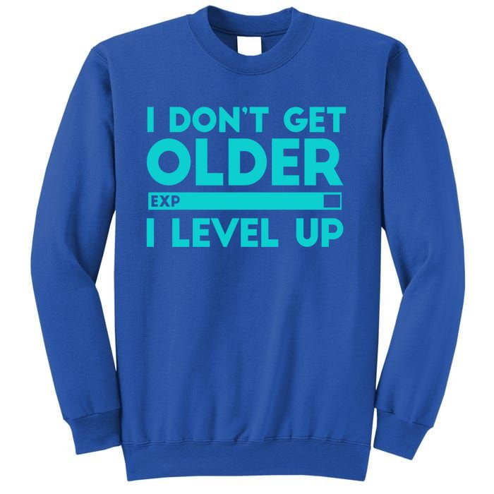 I Dont Get Older I Level Up Funny Tees For Family Gaming Cool Gift Sweatshirt