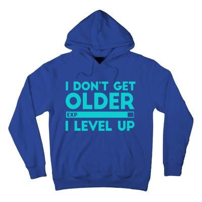 I Dont Get Older I Level Up Funny Tees For Family Gaming Cool Gift Tall Hoodie