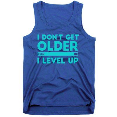 I Dont Get Older I Level Up Funny Tees For Family Gaming Cool Gift Tank Top