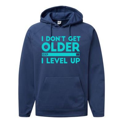 I Dont Get Older I Level Up Funny Tees For Family Gaming Cool Gift Performance Fleece Hoodie