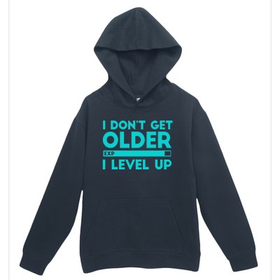 I Dont Get Older I Level Up Funny Tees For Family Gaming Cool Gift Urban Pullover Hoodie