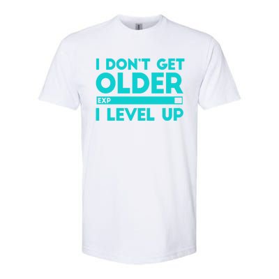 I Dont Get Older I Level Up Funny Tees For Family Gaming Cool Gift Softstyle CVC T-Shirt