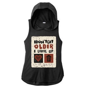 I Dont Get Older I Level Up Gamer Birthday Cool Gift Ladies PosiCharge Tri-Blend Wicking Draft Hoodie Tank